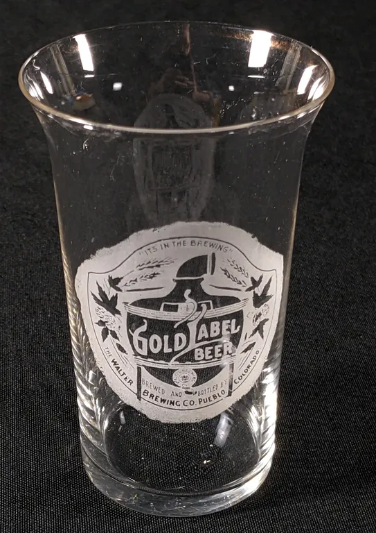PRE PROHIBITION GOLD LABEL BEER WALTER BREWING CO PUEBLO COLORADO ETCHED DRINKING GLASS