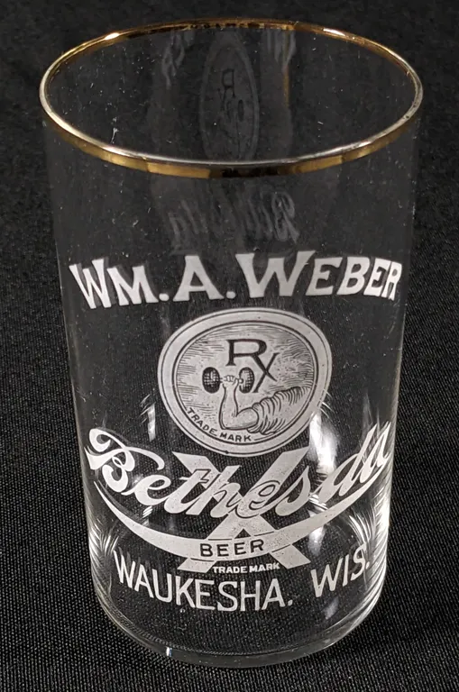 PRE PROHIBITION WM. A. WEBER BETHESDA X BEER WAUKESHA WISCONSIN ETCHED DRINKING GLASS