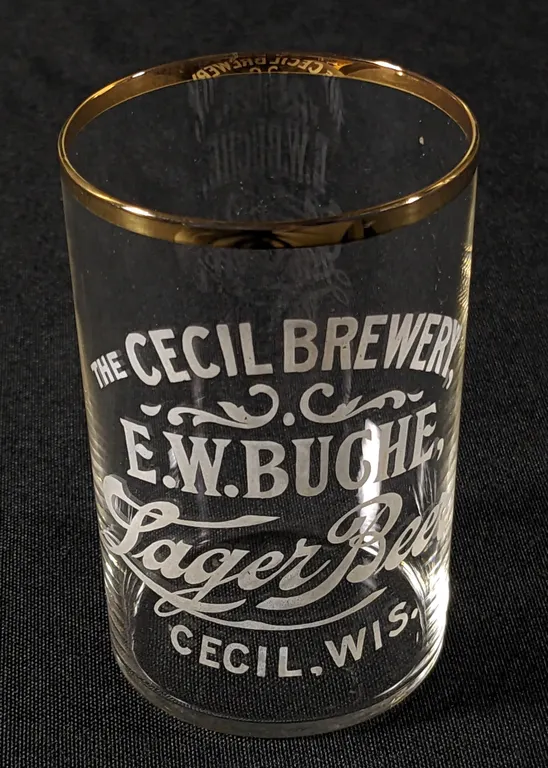 PRE PROHIBITION THE CECIL BREWERY E.W. BUCHE LAGER BEER CECIL WISCONSIN ETCHED DRINKING GLASS