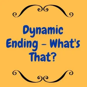Dynamic Ending