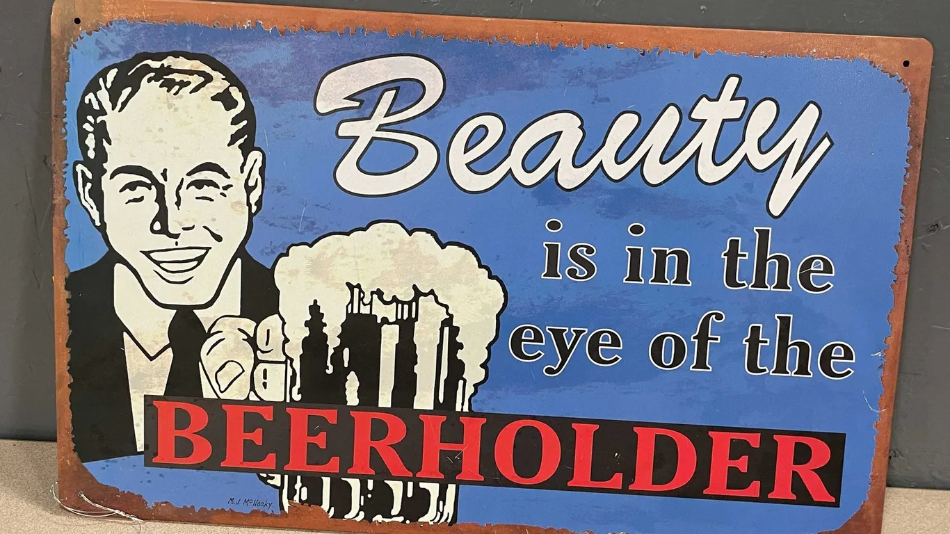 Beauty Is In The Eye Of The Beerholder Metal Sign (T5)