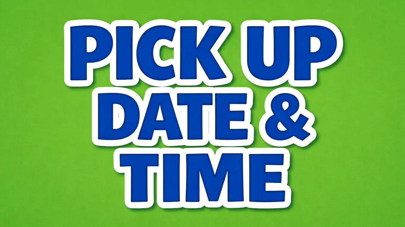 Pick up Date & Time