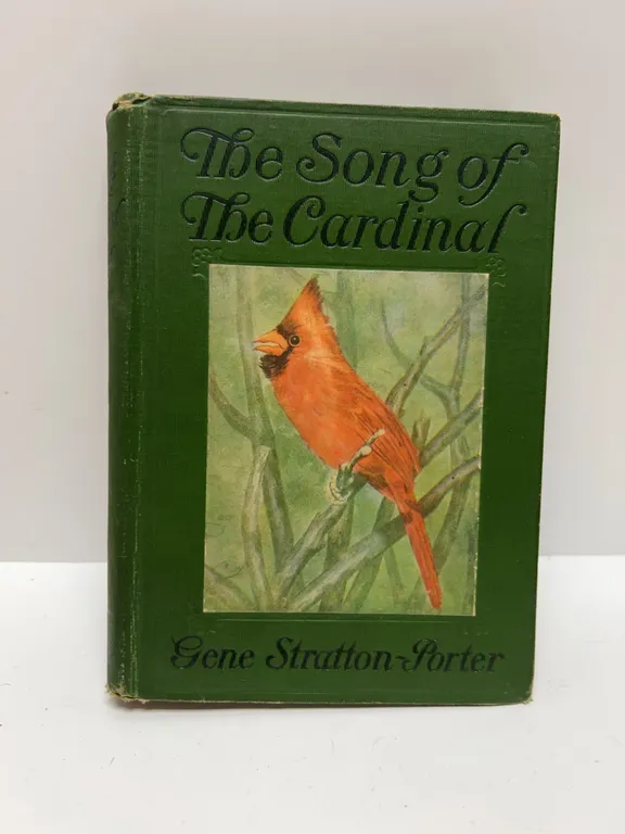 The Song of the Cardinal by Gene Stratton-Porter, Early Edition, Bobbs-Merrill 1906, Illustrated Har