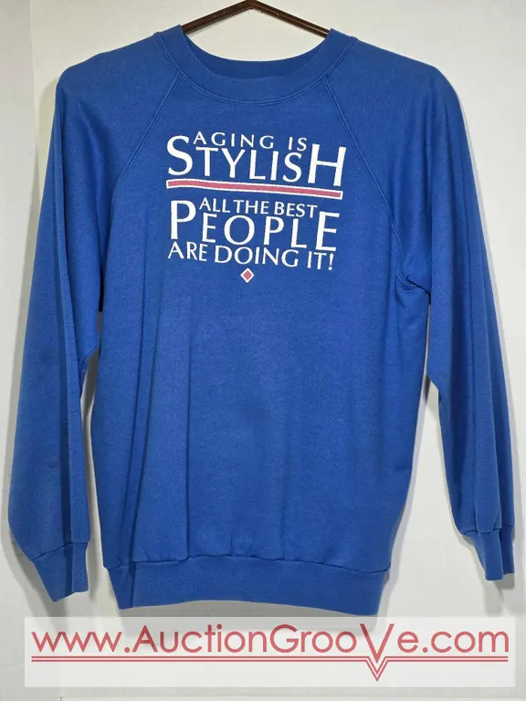 Vintage Too Jay's Sweatshirt. Aging is Stylish. All the best people are doing it. Size Medium. LR