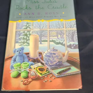 Miss Julia Rocks the Cradle by Ann B. Ross First Edition Hardcover With Dust Jacket, Viking 2011 Boo