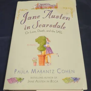 Jane Austen in Scarsdale or Love, Death, and the SATs by Paula Marantz Cohen, Large Print Edition, S