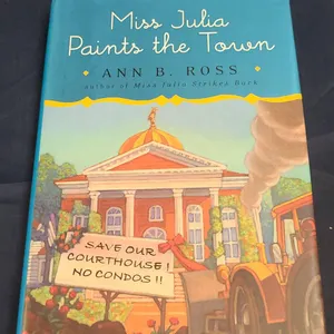 Miss Julia Paints the Town by Ann B. Ross First Edition (2008, Viking) Hardcover Novel with Dust Jac