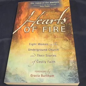 Hearts of Fire: Eight Women in the Underground Church and Their Stories of Costly Faith, VOM Books,