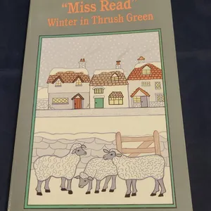 “Miss Read” Winter in Thrush Green 1987 Academy Chicago Publishers Softcover Illustrated by J.S. Goo