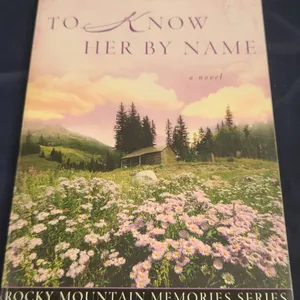 Lori Wick 'To Know Her By Name' Paperback Novel, Rocky Mountain Memories Series, Harvest House 1995