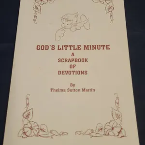 God's Little Minute: A Scrapbook of Devotions by Thelma Sutton Martin, Second Edition (1998, Softcov