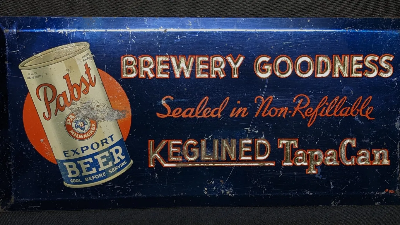 TOC TIN SIGN BREWERY GOODNESS SEALED IN NON-REFILLABLE KEGLINED TAPACANS PABST EXPORT BEER CAN