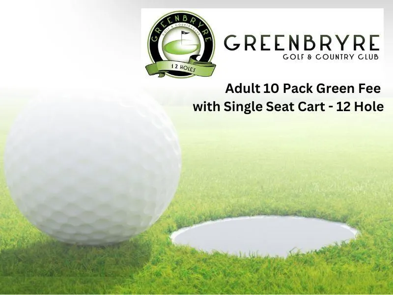 Adult 10 Pack Green Fee with Single Seat Cart - 12 Hole from Greenbryre Golf Club, Saskatoon (Retail Value $577.70)