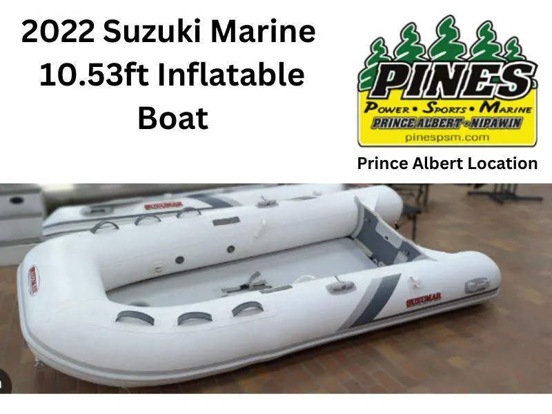 2022 Suzuki Marine Inflatable Boat from Pines Power Sports Marine, Prince Albert (Retail Value $830)