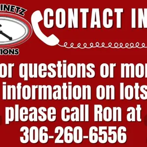 CONTACT RON @ 306.260.6556 for INFO on all lots!