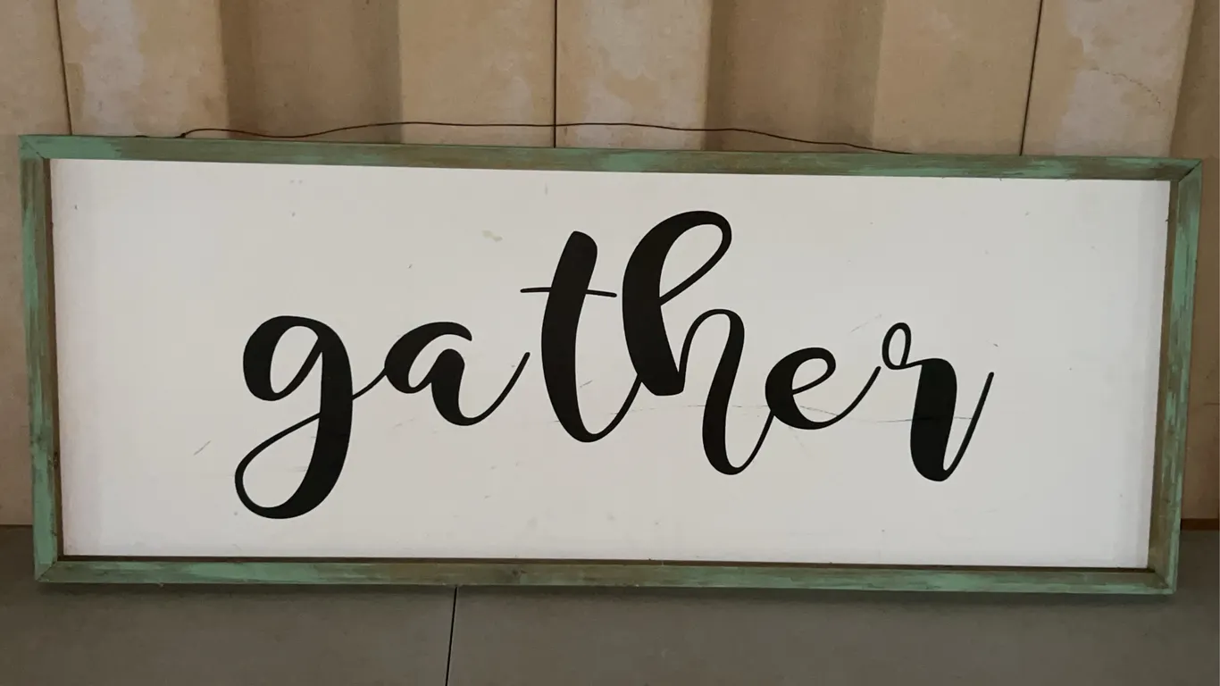 Large Gather Wood Sign 39"X15"