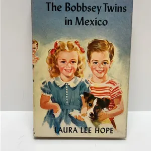 The Bobbsey Twins in Mexico by Laura Lee Hope, 1947 Grosset & Dunlap