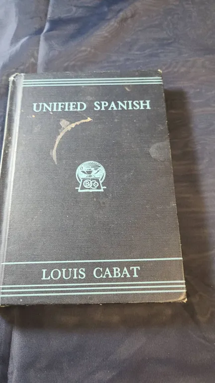 Unified Spanish by Louis Cabat, Oxford Book Company, 1951