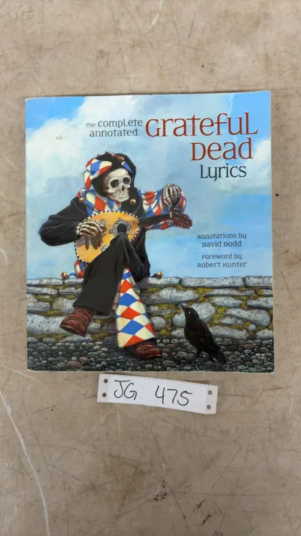 The complete Annotated grateful dead lyrics by David Dodd 2007 Softcover