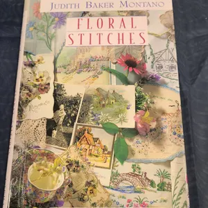 Floral Stitches by Judith Baker Montano Hardback 2000