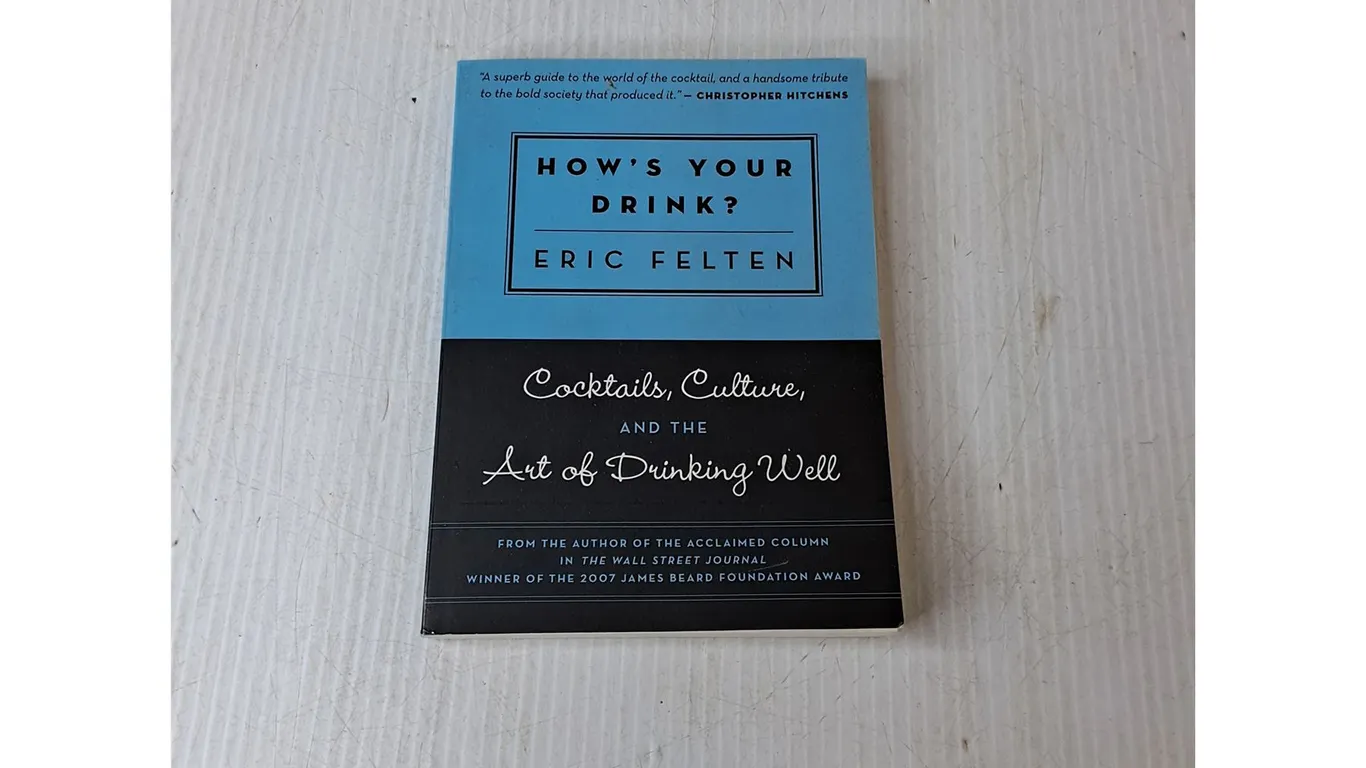 How's Your Drink By Eric Felten