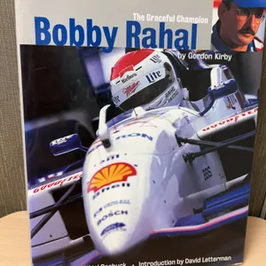 Bobby Rahal: The Graceful Champion Signed by Bobby Rahal