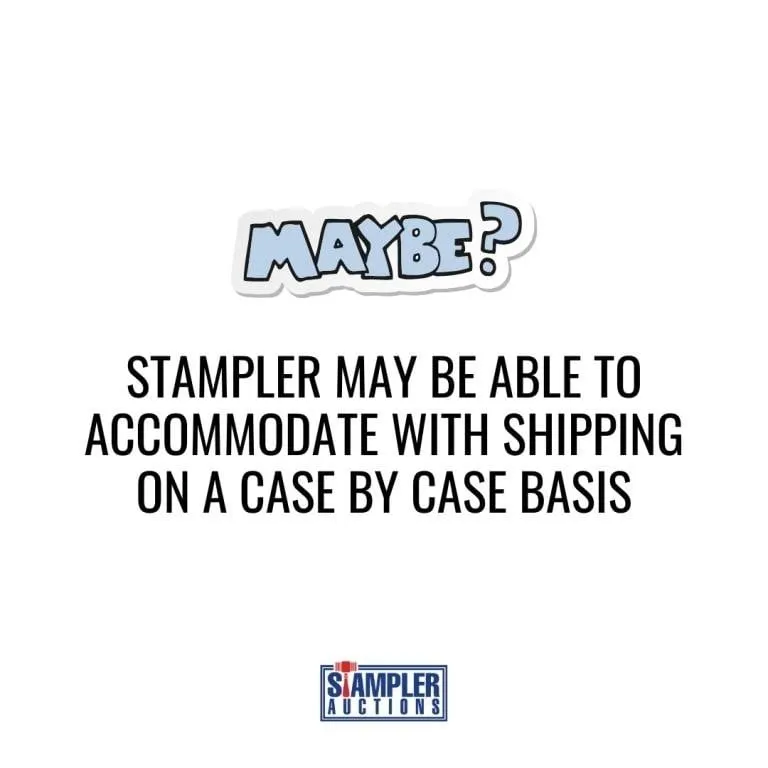 STAMPLER MAY BE ABLE TO ACCOMMODATE WITH SHIPPING
