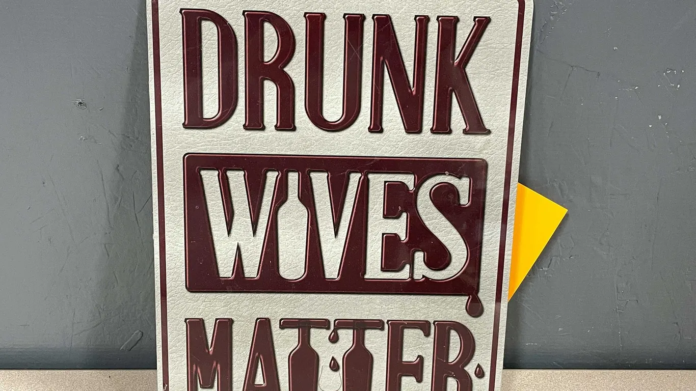 Drunk Wives Matter Metal Sign (T3)
