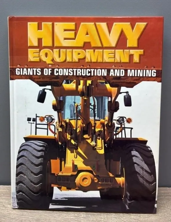 Heavy Equipment: Giants Of Construction And