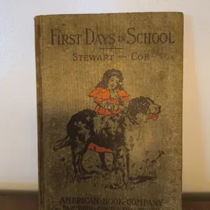Vintage 1899 First Days In School Book Stewart-Coe American Book Company