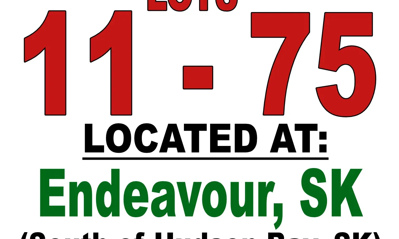 LOTS 11 - 75 / LOCATED AT: Endeavour, Sk. (South of Hudson Bay, Sk)