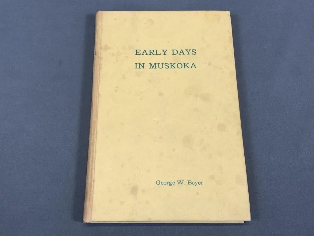 Early Days in Muskoka by George W. Boyer 1st Ed.