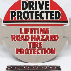 Drive Protected Lifetime Road Hazard Tire Sign