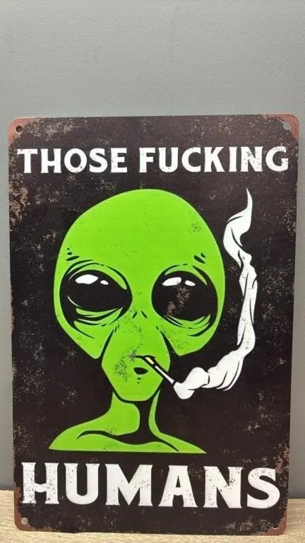 Decorative Tin Sign - Alien Sentiment. 12”x8”.