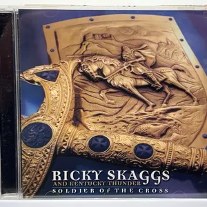 Ricky Skaggs & Kentucky Thunder Soldier Of The Cross CD