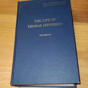 The Life of Thomas Jefferson Vol III Da Capo 1972 Reprint