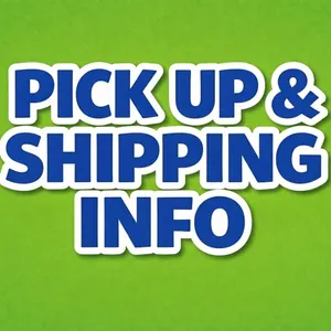 Pick Up & Shipping Information