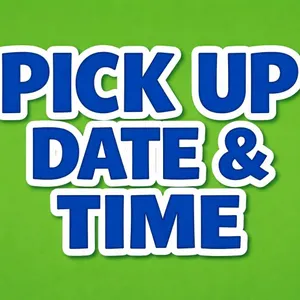 Pick Up Date & Time