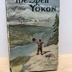 The Spell of the Yukon by Robert W. Service, 1907