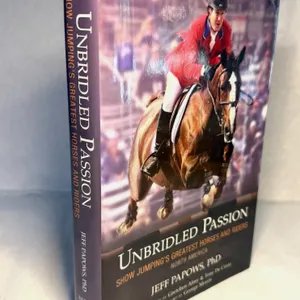 Unbridled Passion: Show Jumping's Greatest Horses and Riders North America NEW